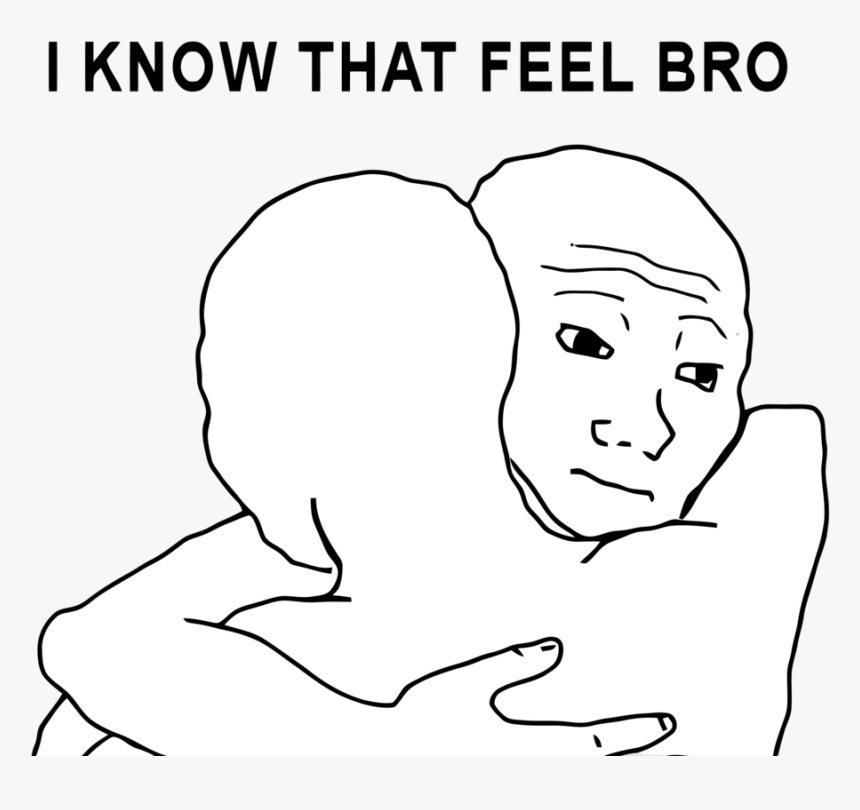 493-4931525_i-know-that-feel-bro-by-rober-raik.webp