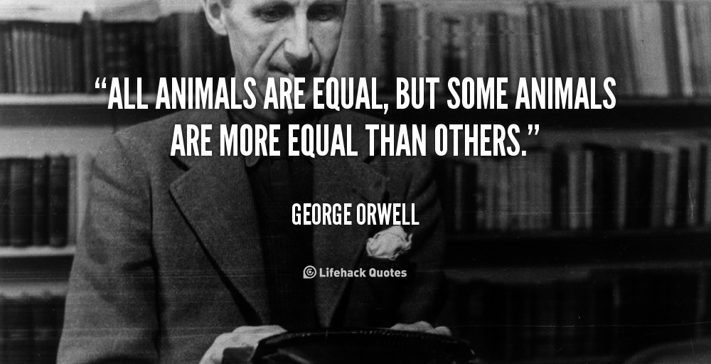 quote-George-Orwell-all-animals-are-equal-but-some-animals-3760.webp