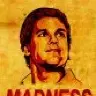madness
